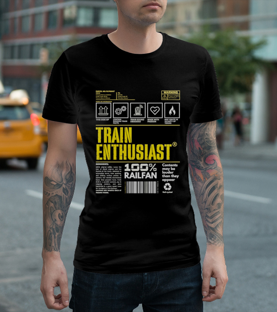 Train Enthusiast 100 Railfan Warning Contents May Be Louder Than They Appear T-Shirt