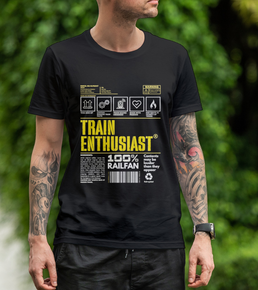 Train Enthusiast 100 Railfan Warning Contents May Be Louder Than They Appear T-Shirt