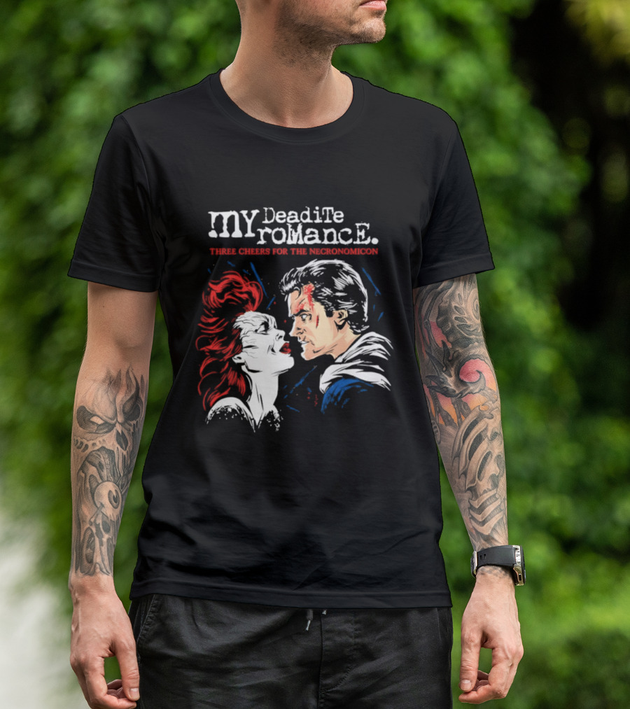 My Deadite Romance Ash Williams Evil Dead With The Undead T-Shirt