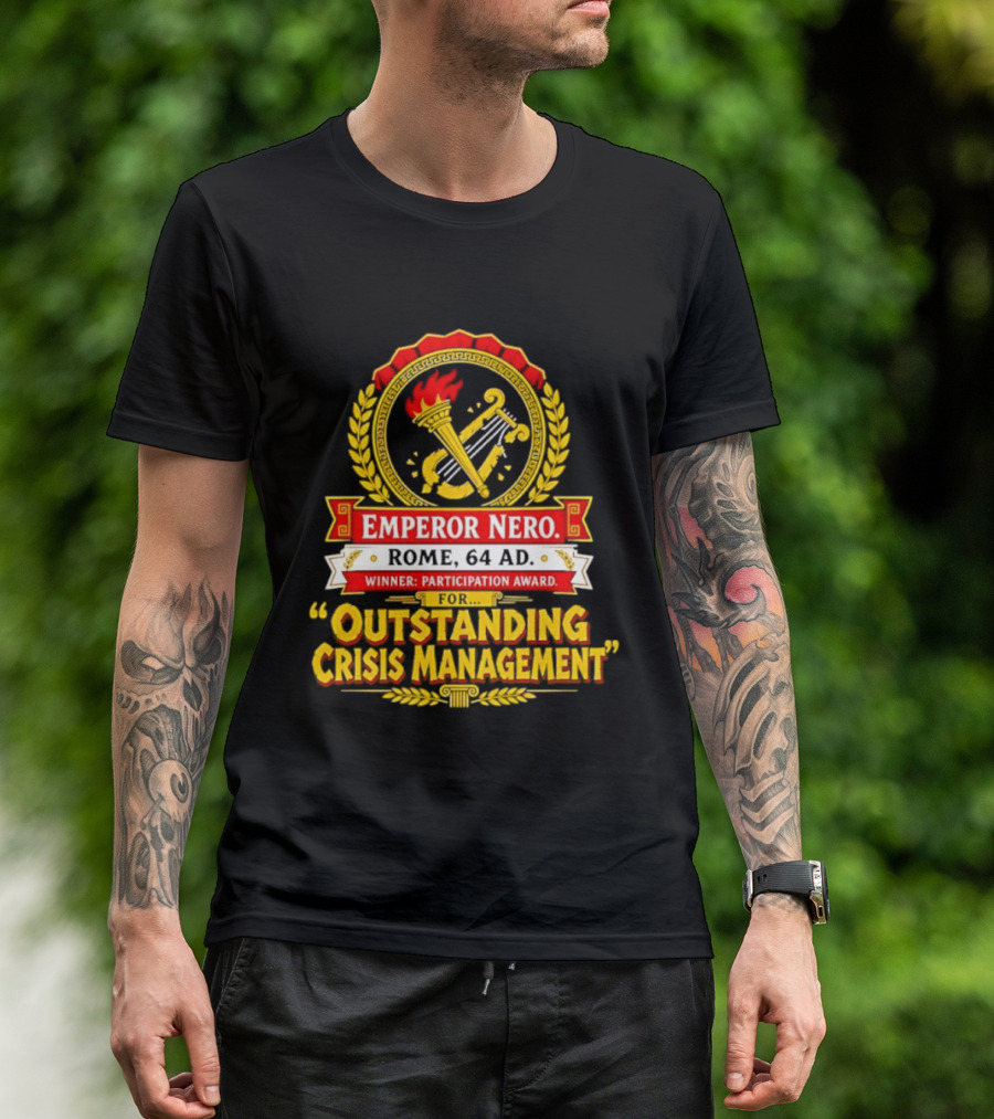 Emperor Nero Rome 64 AD Outstanding Crisis Management Winner Participation Award T-Shirt
