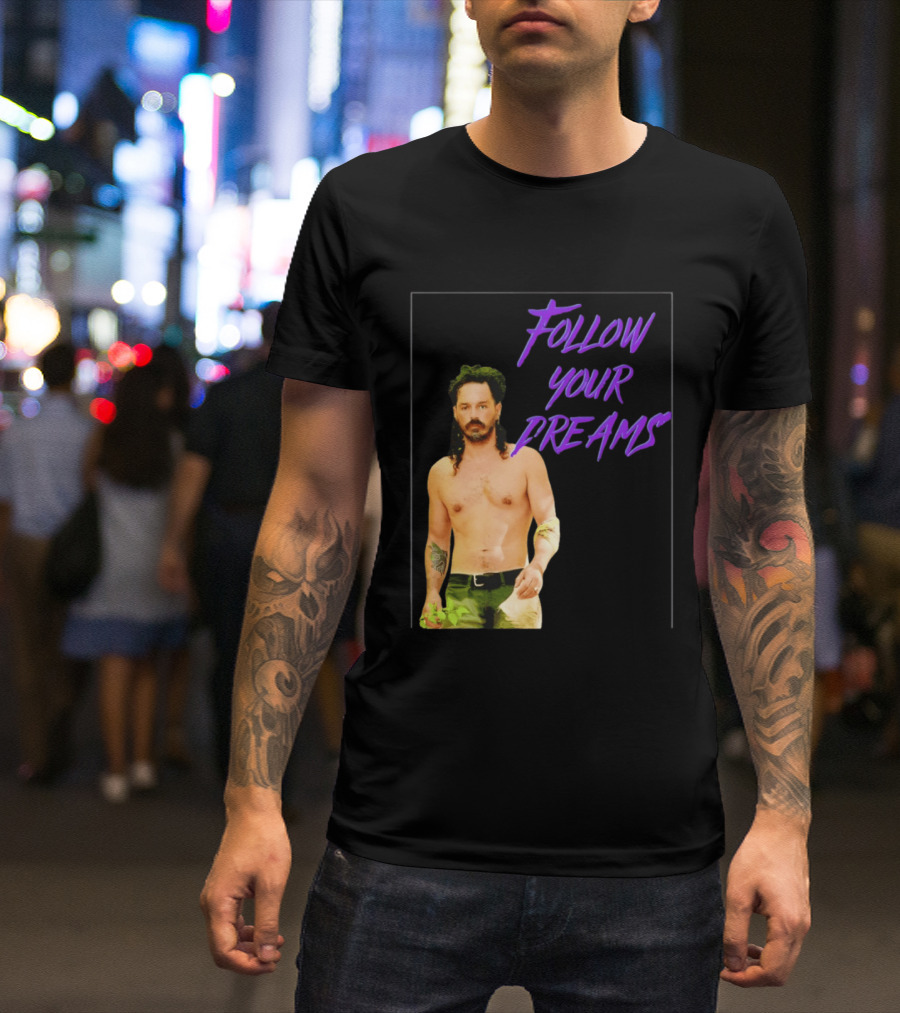 Ozzy Lusth Follow Your Dreams Motivational T-Shirt