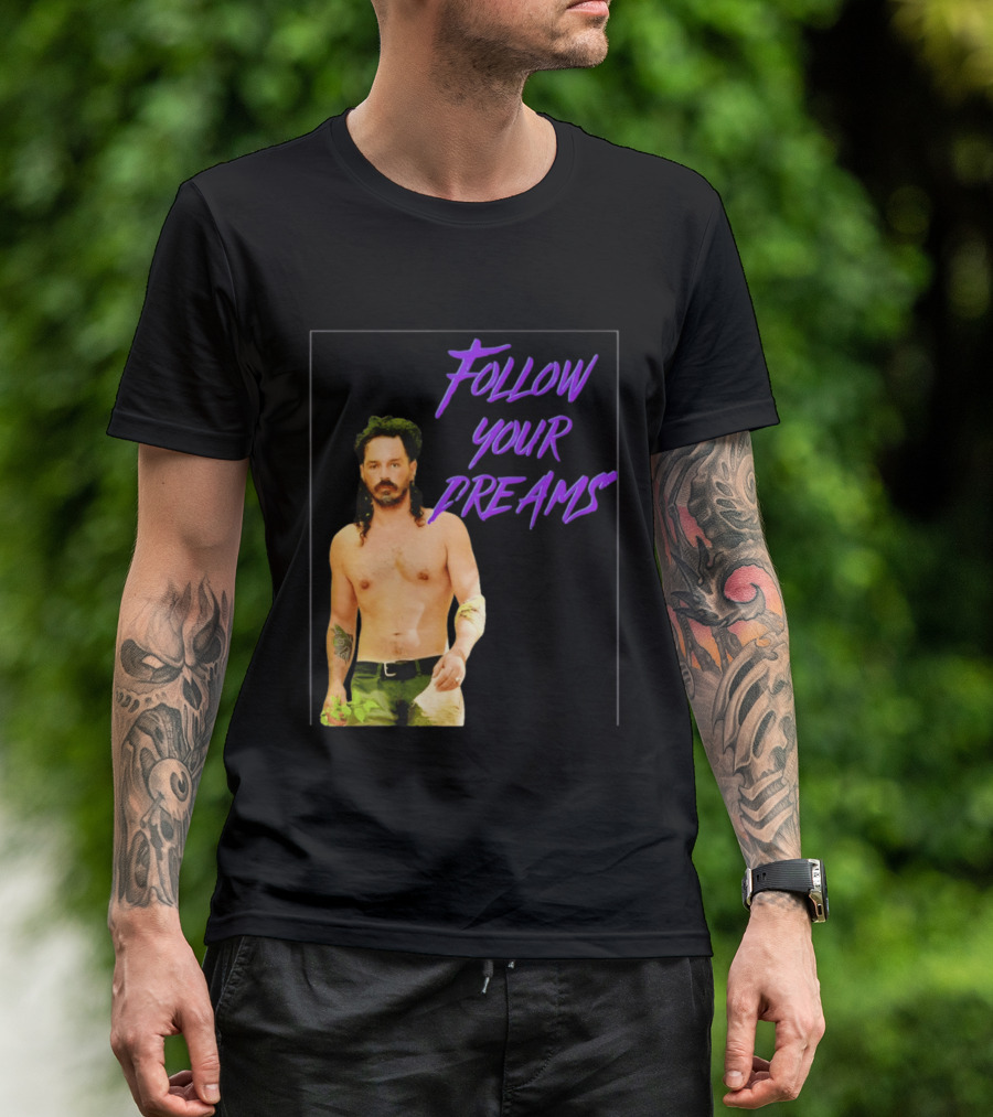 Ozzy Lusth Follow Your Dreams Motivational T-Shirt
