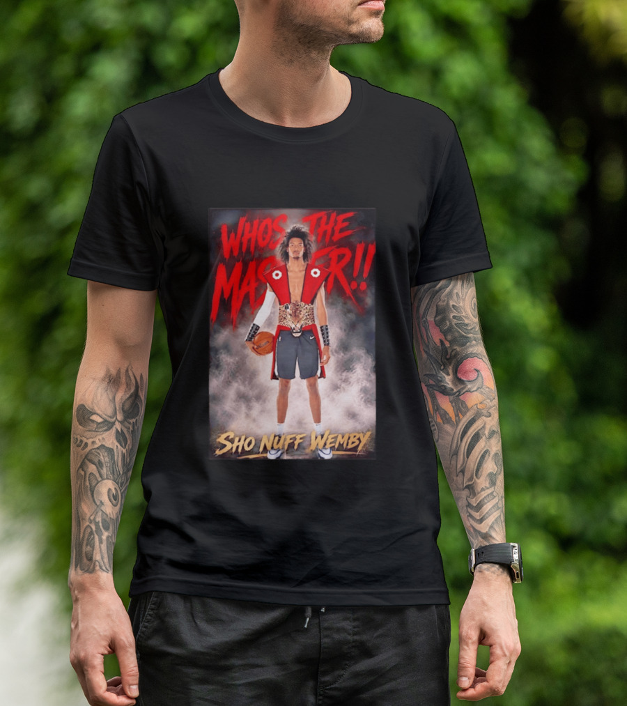 Whos The Master Sho Nuff Wemby San Antonio Spurs T-Shirt