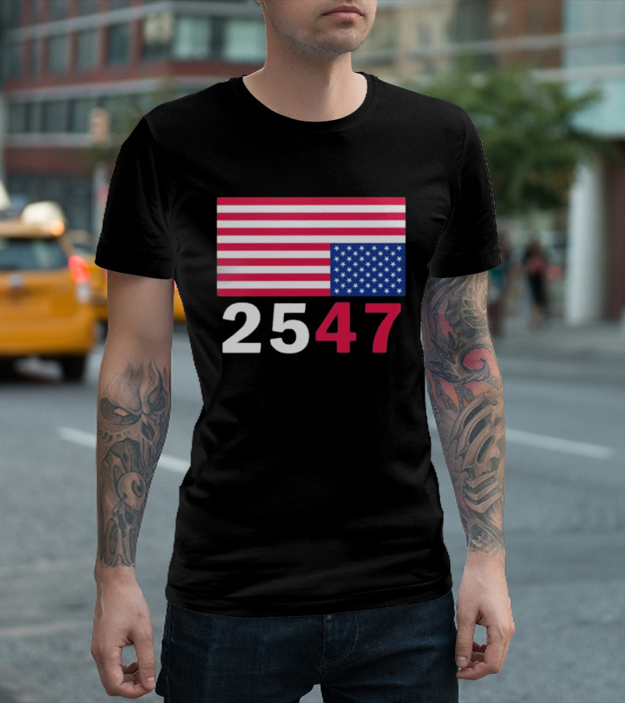 Original 25 47 USA Flag 2026 Stars And Stripes T-Shirt
