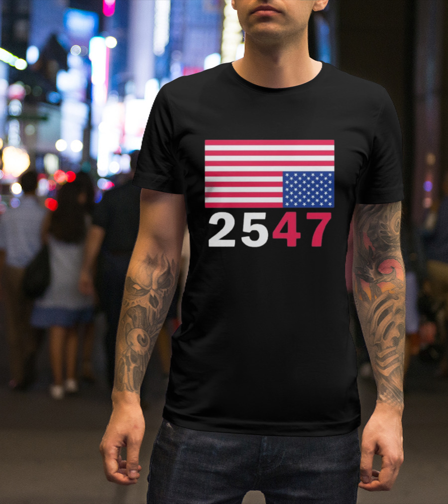 Original 25 47 USA Flag 2026 Stars And Stripes T-Shirt