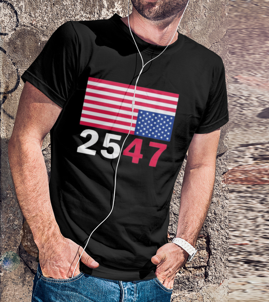 Original 25 47 USA Flag 2026 Stars And Stripes T-Shirt