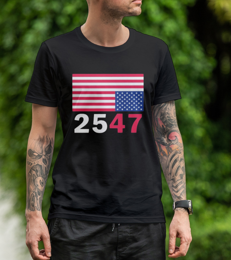 Original 25 47 USA Flag 2026 Stars And Stripes T-Shirt
