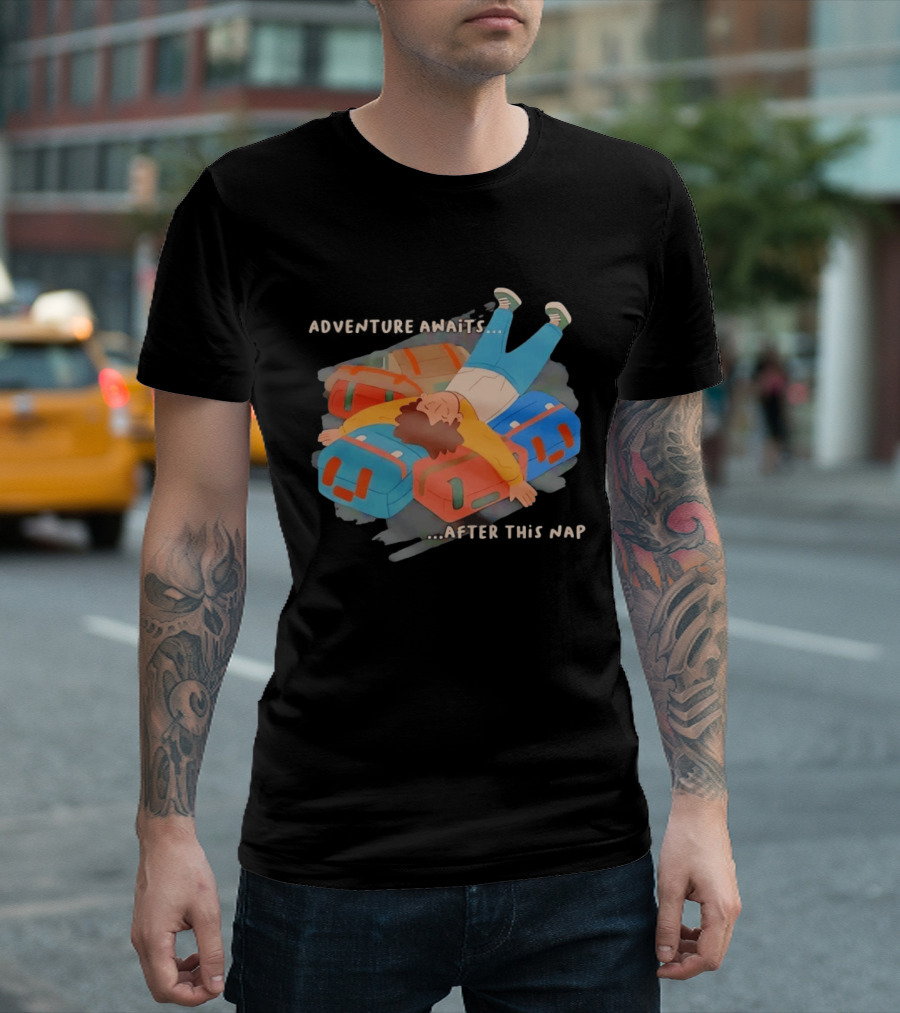 Adventure Awaits After This Nap On Suitcases Traveler T-Shirt