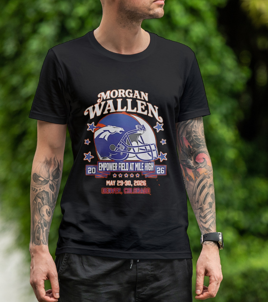 Morgan Wallen Denver Broncos Empower Field Mile High May 29 30 2026 Denver Colorado T-Shirt