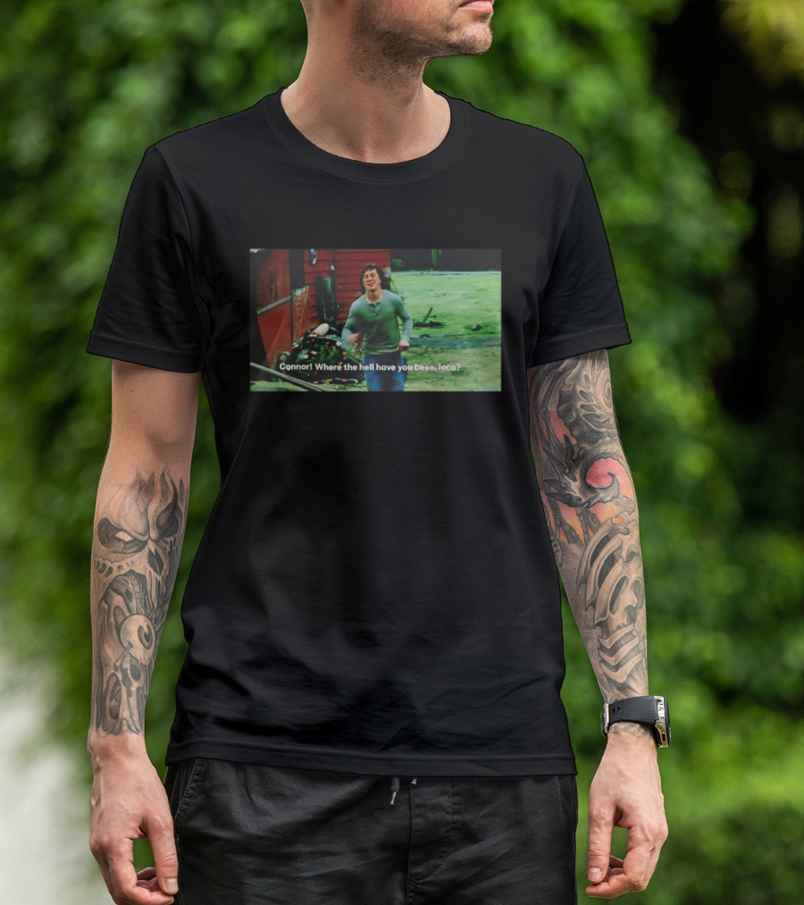 Connor! Where The Hell Have You Been Loca Meme Scene T-Shirt