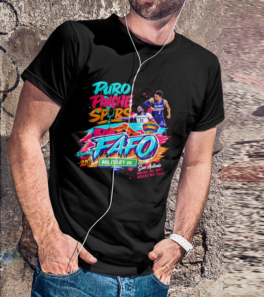 San Antonio Spurs FAFO Puro Pinche Spurs Military Dr Battles 2020 T-Shirt