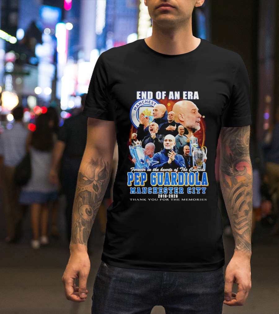 End Of An Era Pep Guardiola Manchester City Thank You For The Memories T-Shirt