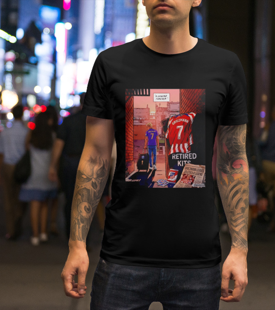 Antoine Griezmann Atlético De Madrid A Legend Forever Retired Kits Griezmann Leaves Atlético A Legend T-Shirt