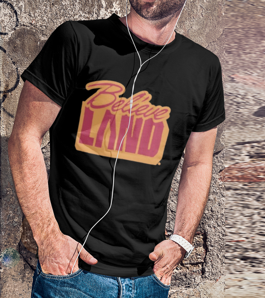 Cleveland Cavaliers Believe Land Basketball Team Spirit T-Shirt