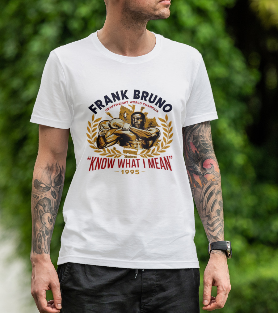 Frank Bruno Know What I Mean 1995 T-Shirt