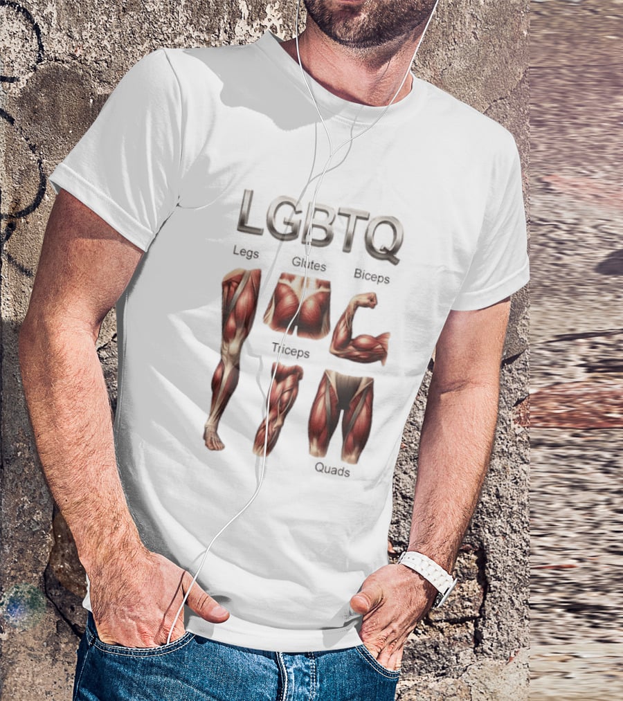 LGBTQ Legs Glutes Biceps Triceps Quads Muscle Anatomy T-Shirt