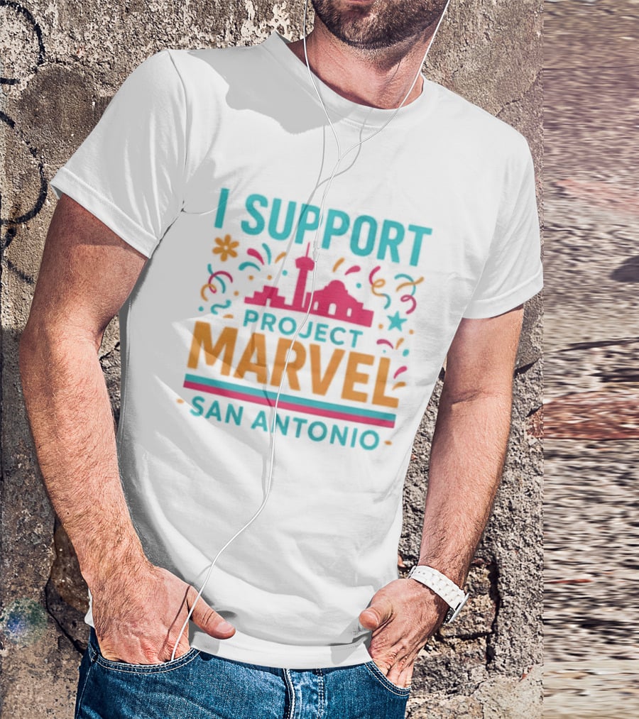 I Support Project Marvel San Antonio Fiesta Celebration T-Shirt