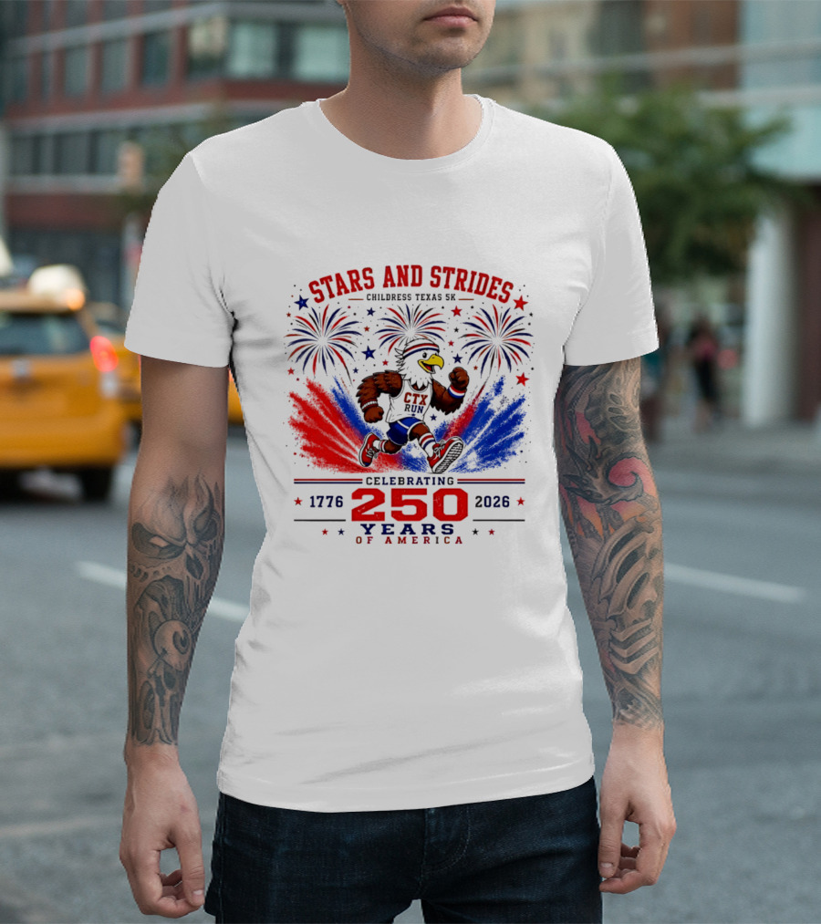 Stars And Strides Childress Texas 5K Celebrating 250 Years Of America 1776 2026 T-Shirt