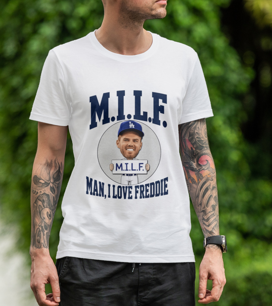 M.I.L.F Man I Love Freddie Los Angeles Dodgers Caricature T-Shirt