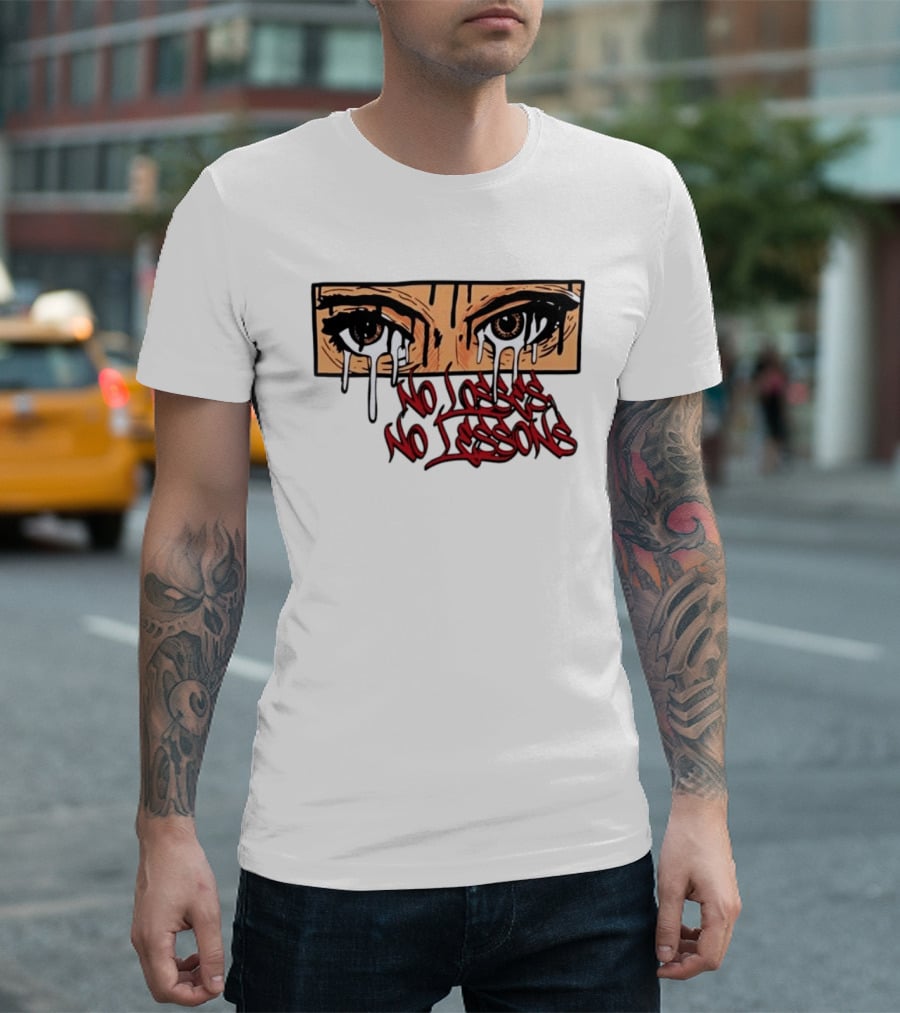 No Losses No Lessons Crying Eyes Artwork Rugged Street Graffiti T-Shirt