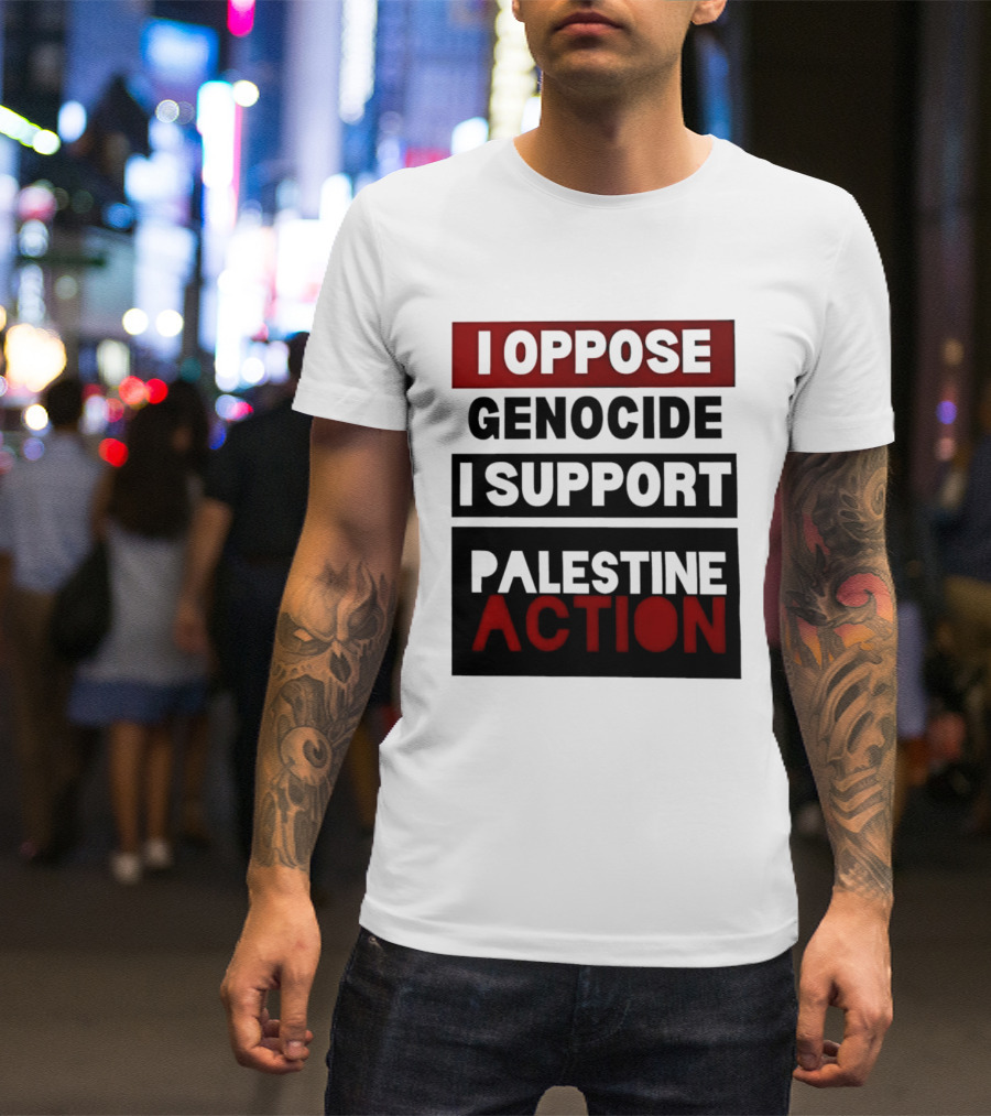 I Oppose Genocide I Support Palestine Action T-Shirt