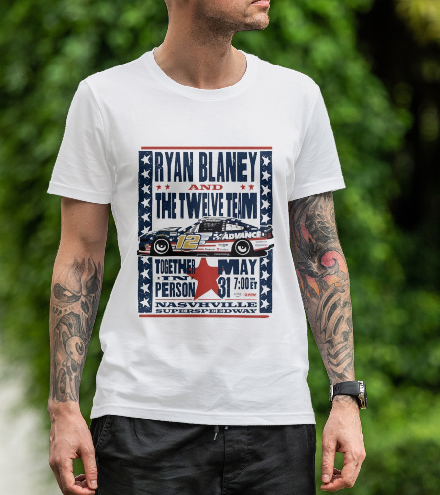 Ryan Blaney And The Twelve Team Nashville Superspeedway May 31 Together In Person T-Shirt