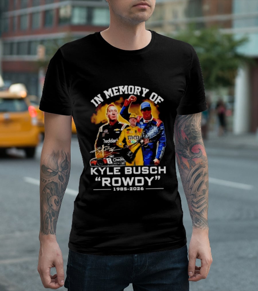 In Memory Of Kyle Busch Rowdy 1985 2026 NASCAR Racing Legend T-Shirt