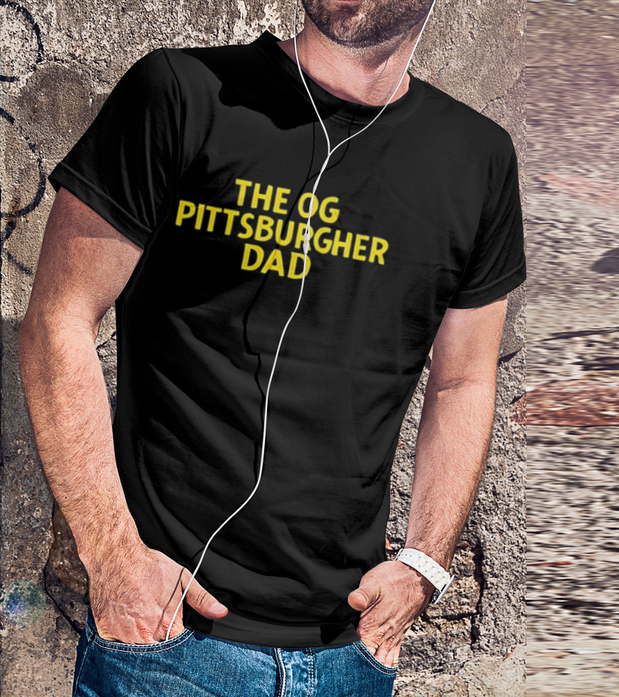 The OG Pittsburgher Dad T-Shirt
