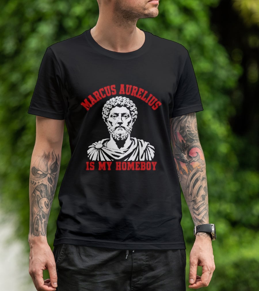 Marcus Aurelius Is My Homeboy Emperor Stoic Philosophy T-Shirt