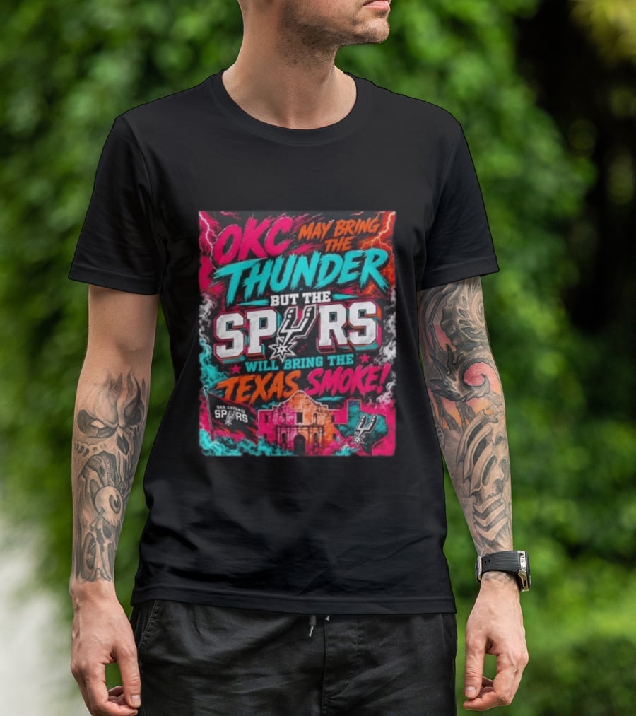 OKC Thunder May Bring It But The Spurs Will Bring The Texas Smoke T-Shirt