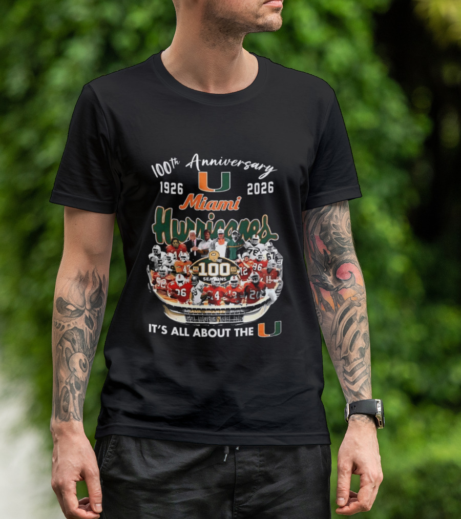 Miami Hurricanes 100th Anniversary 1926 2026 It's All About The U T-Shirt