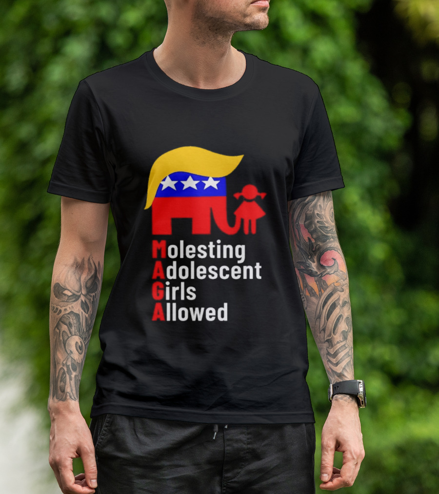 Molesting Adolescent Girls Allowed MAGA Trump T-Shirt