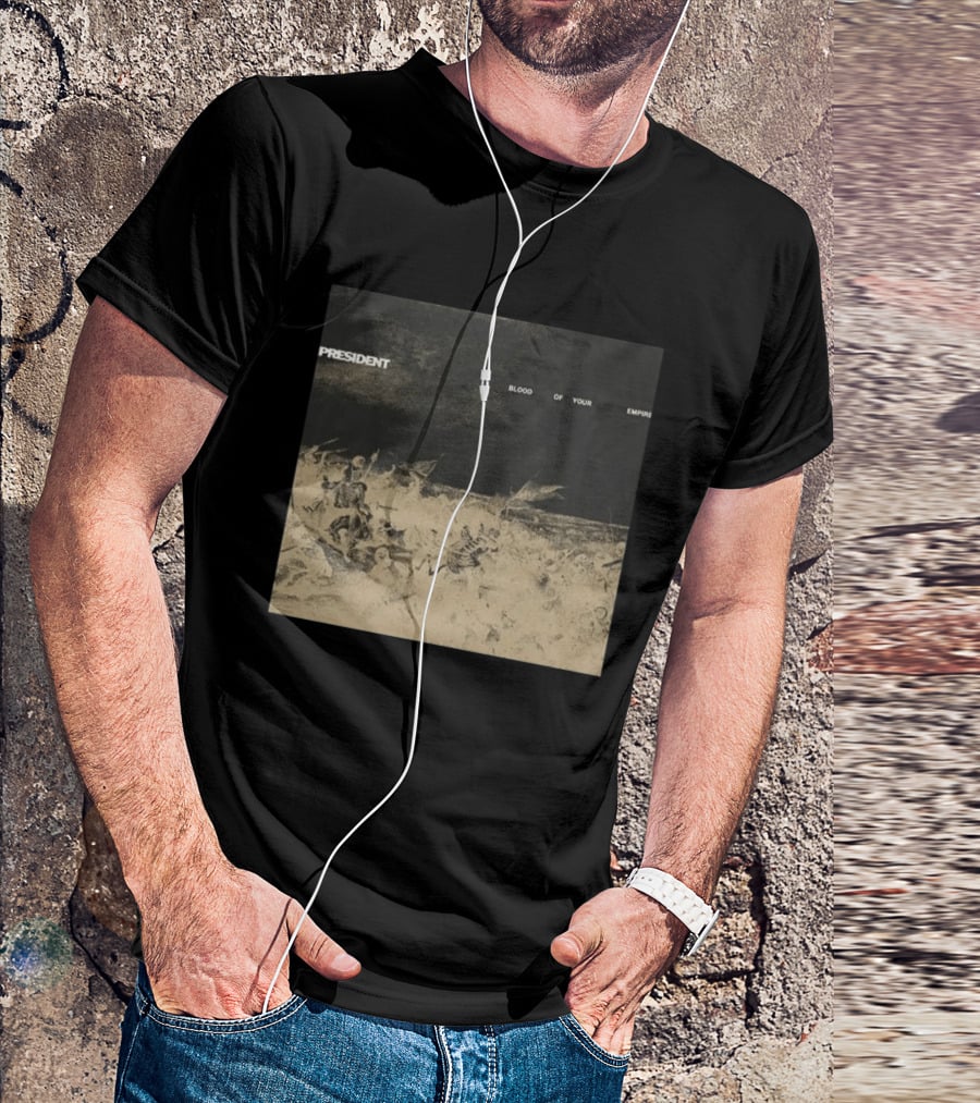 President Blood Of Your Empire Historical Battle Scene T-Shirt