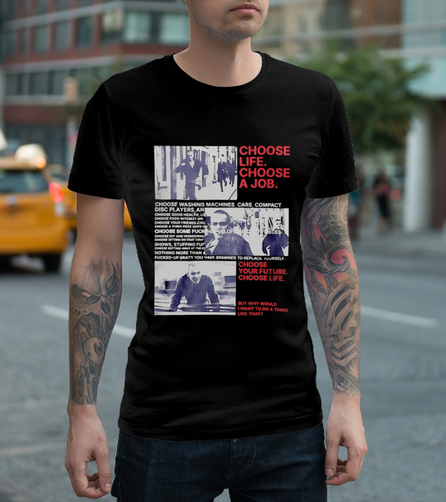 Choose Life Choose A Job Choose Your Future Trainspotting Film Reference T-Shirt