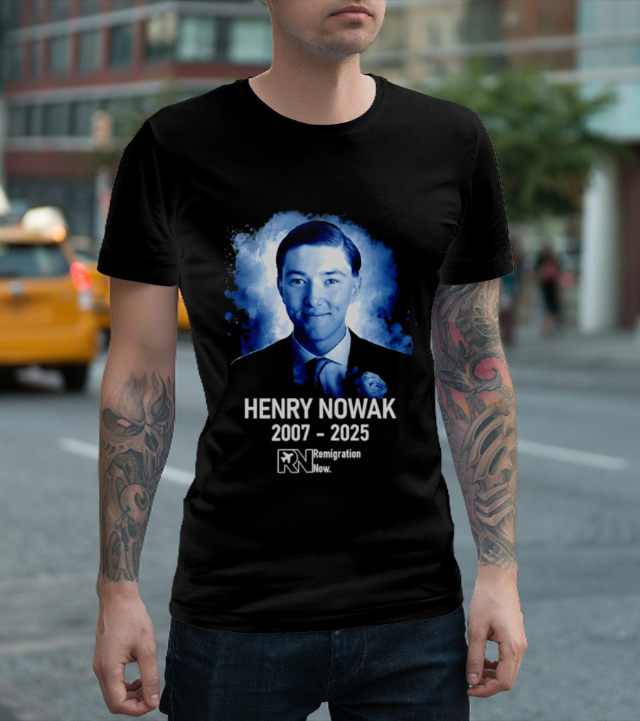 HENRY NOWAK 2007 2025 Remigration Now T-Shirt