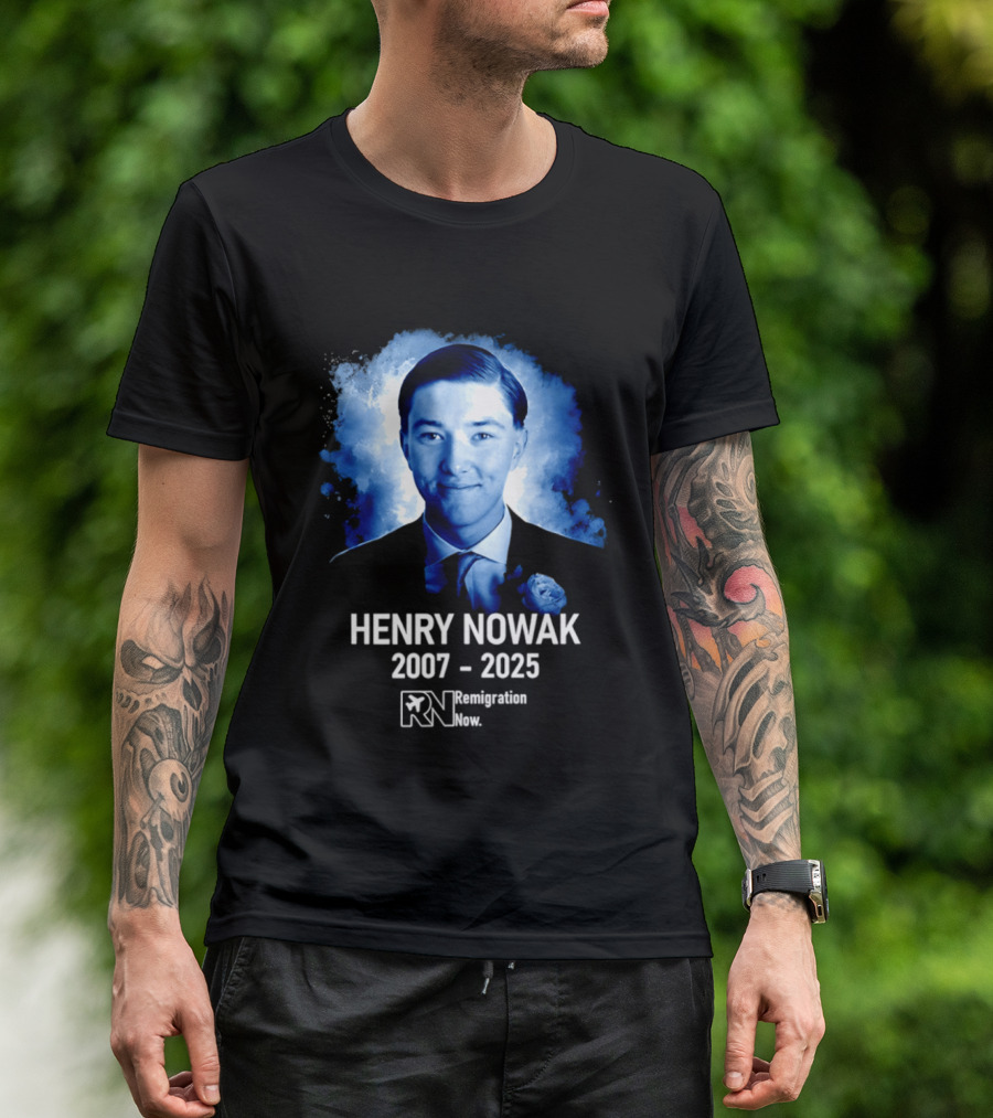 HENRY NOWAK 2007 2025 Remigration Now T-Shirt
