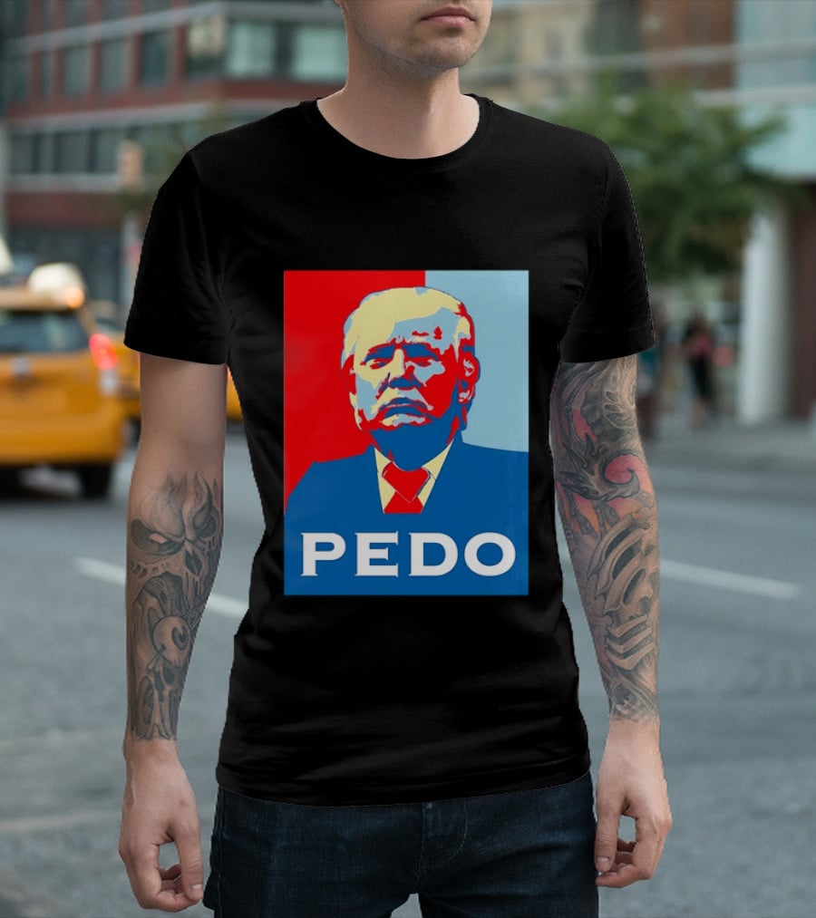 PEDO Donald Trump T-Shirt