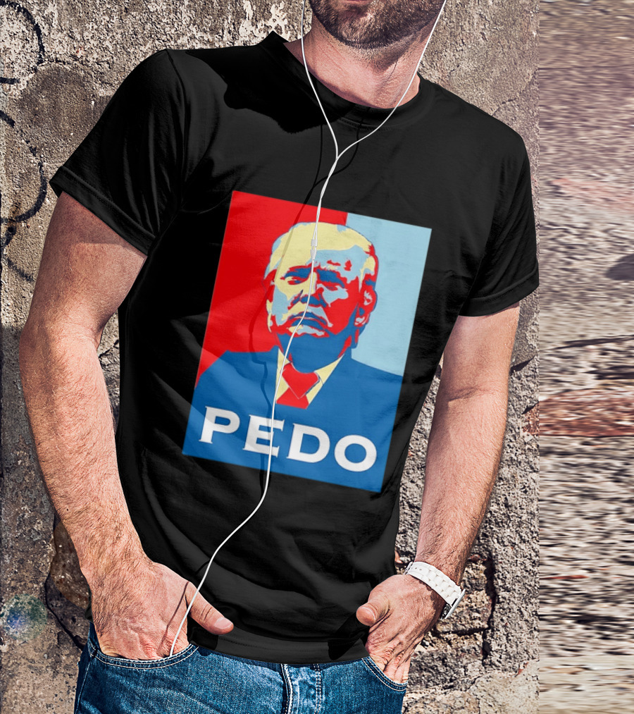 PEDO Donald Trump T-Shirt
