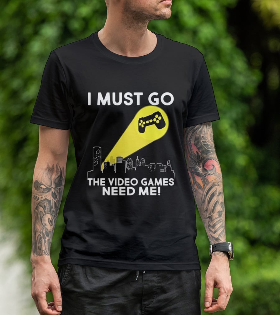 I Must Go The Video Games Need Me Game Controller Skyline Light Beam T-Shirt