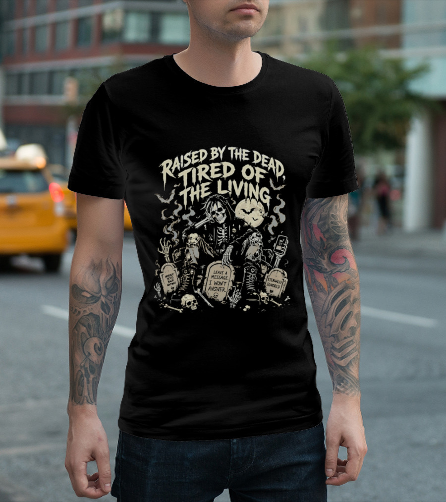Raised By The Dead Tired Of The Living Skeletons With Moon And Bats T-Shirt