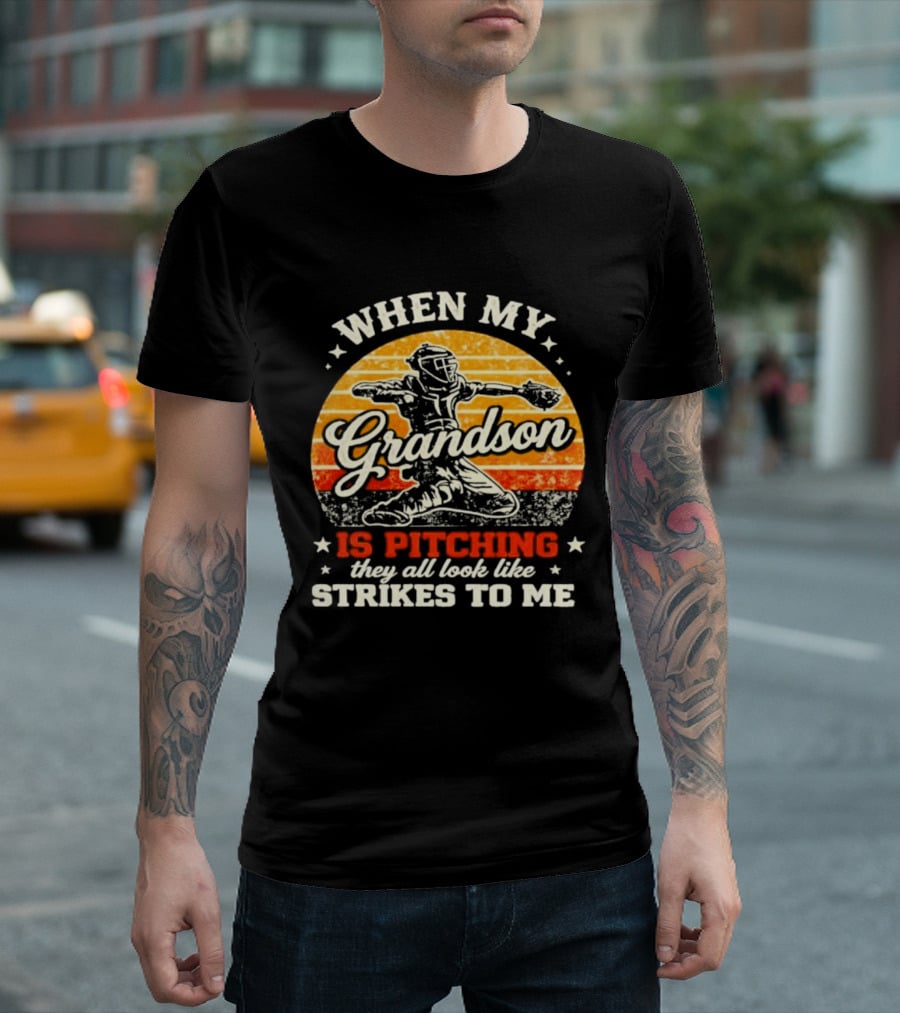 When My Grandson Is Pitching They All Look Like Strikes To Me Grandson Baseball Pitcher Sunset T-Shirt