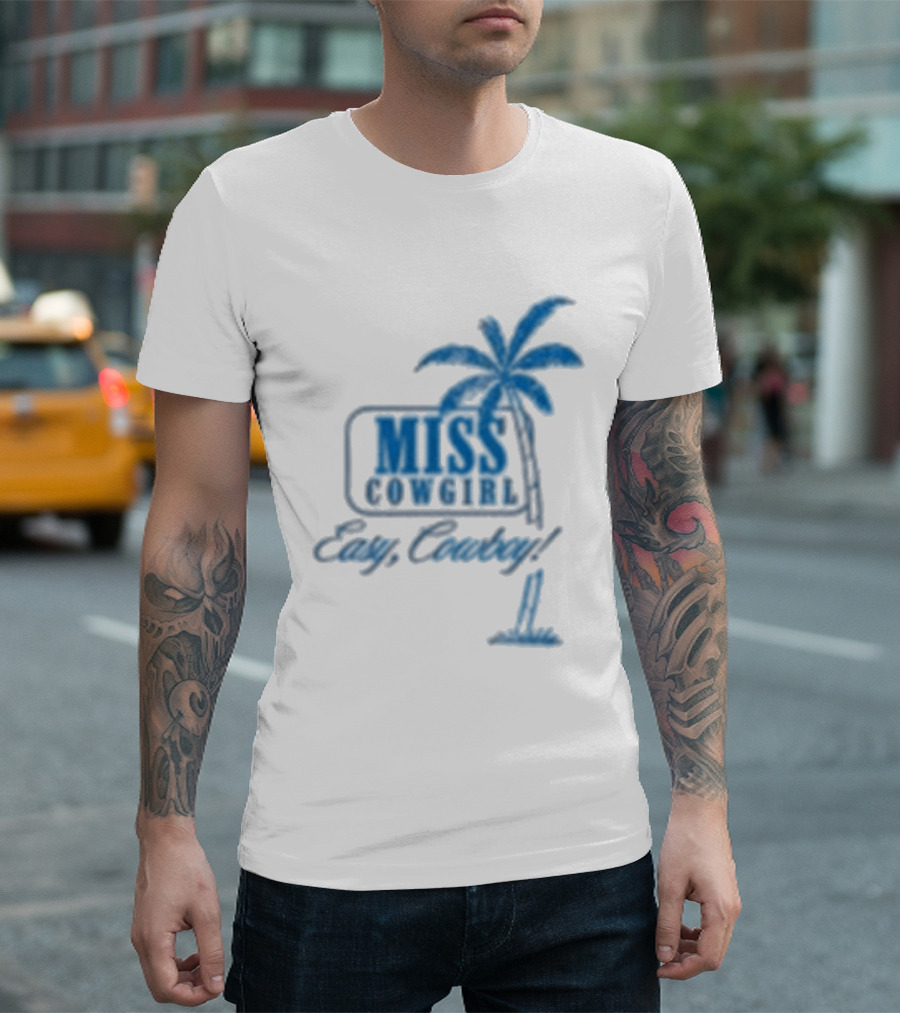 Miss Cowgirl Easy Cowboy Western Leisure Dept Palm T-Shirt