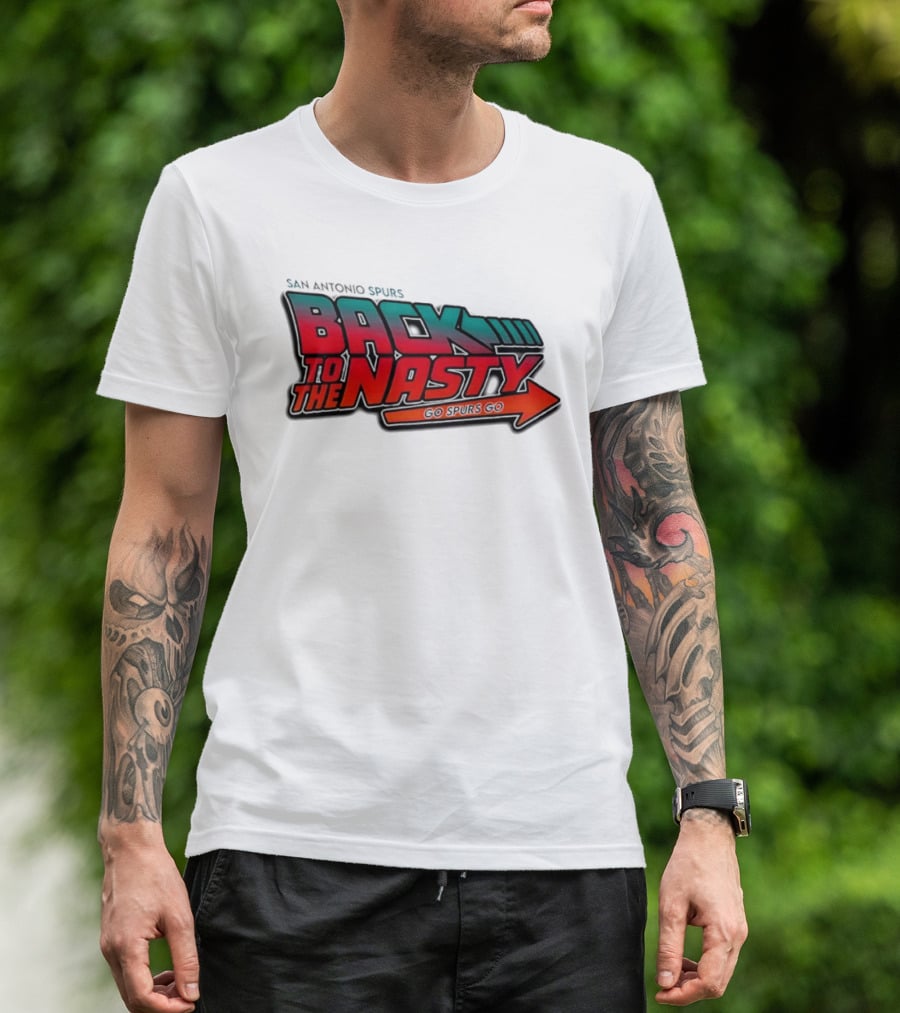 San Antonio Spurs Back To The Nasty Go Spurs Go T-Shirt