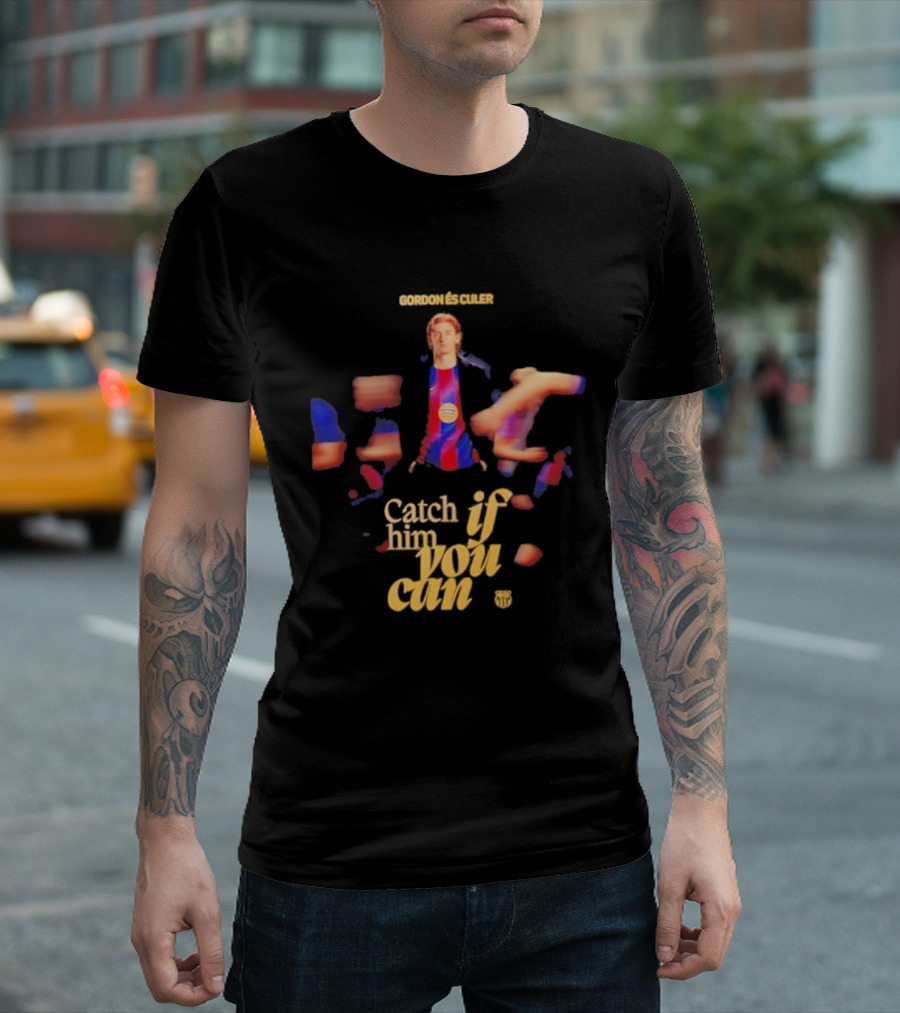 Gordon Catch If Him You Can T-Shirt