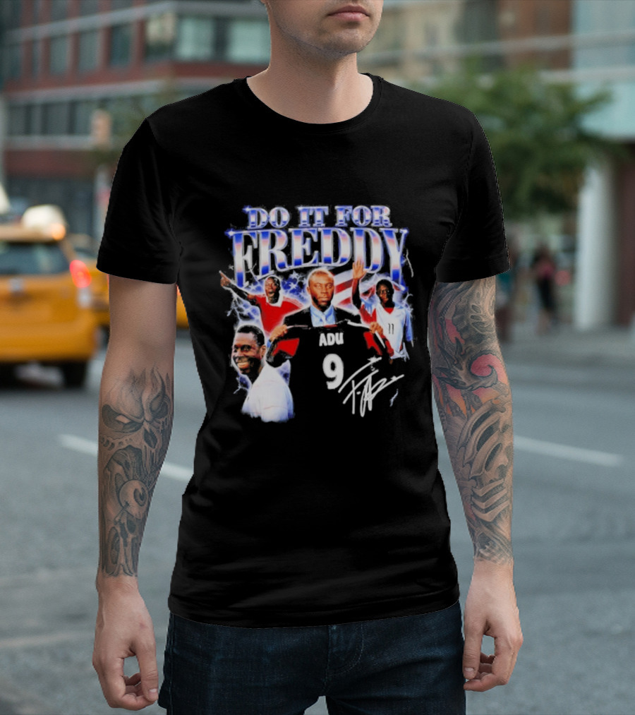 Do It For Freddy Adu 9 USA Soccer Star T-Shirt