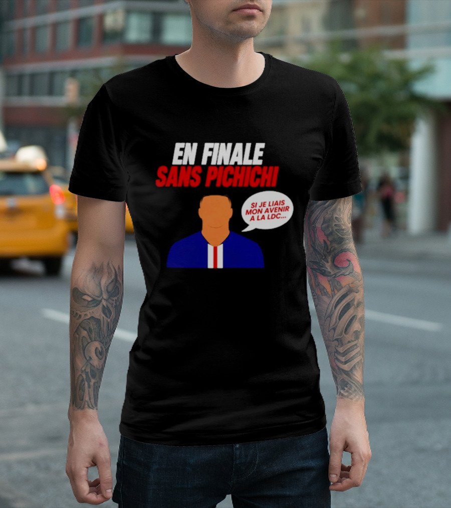 En Finale Sans Pichichi Si Je Liais Mon Avenir à La LDC T-Shirt