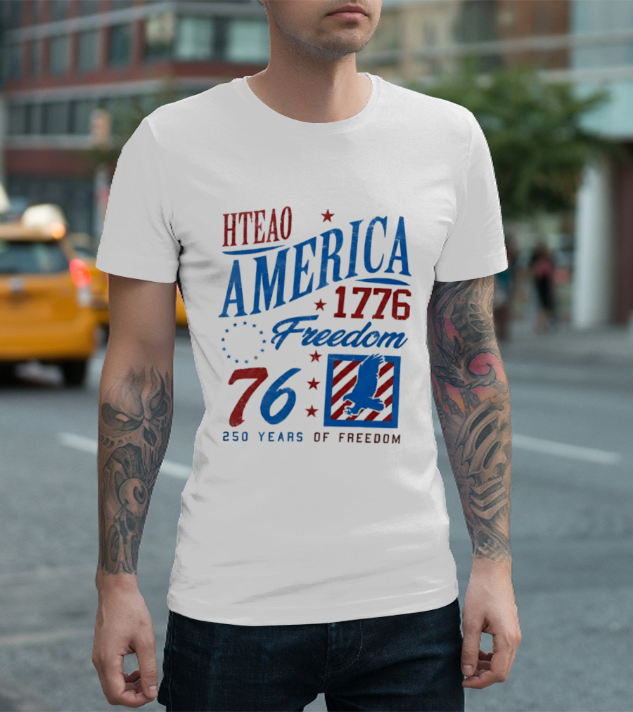 HTEAO America 1776 Freedom 76 250 Years Of Freedom T-Shirt