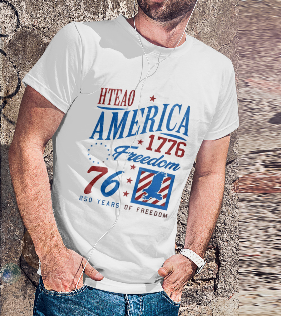 HTEAO America 1776 Freedom 76 250 Years Of Freedom T-Shirt
