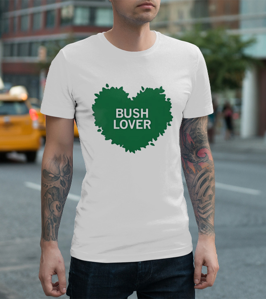 Bush Lover Green Heart Shape T-Shirt