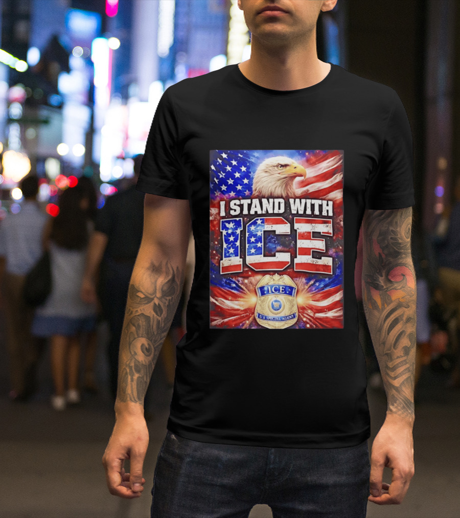 I Stand With ICE American Flag Bald Eagle U.S. Special Agent T-Shirt